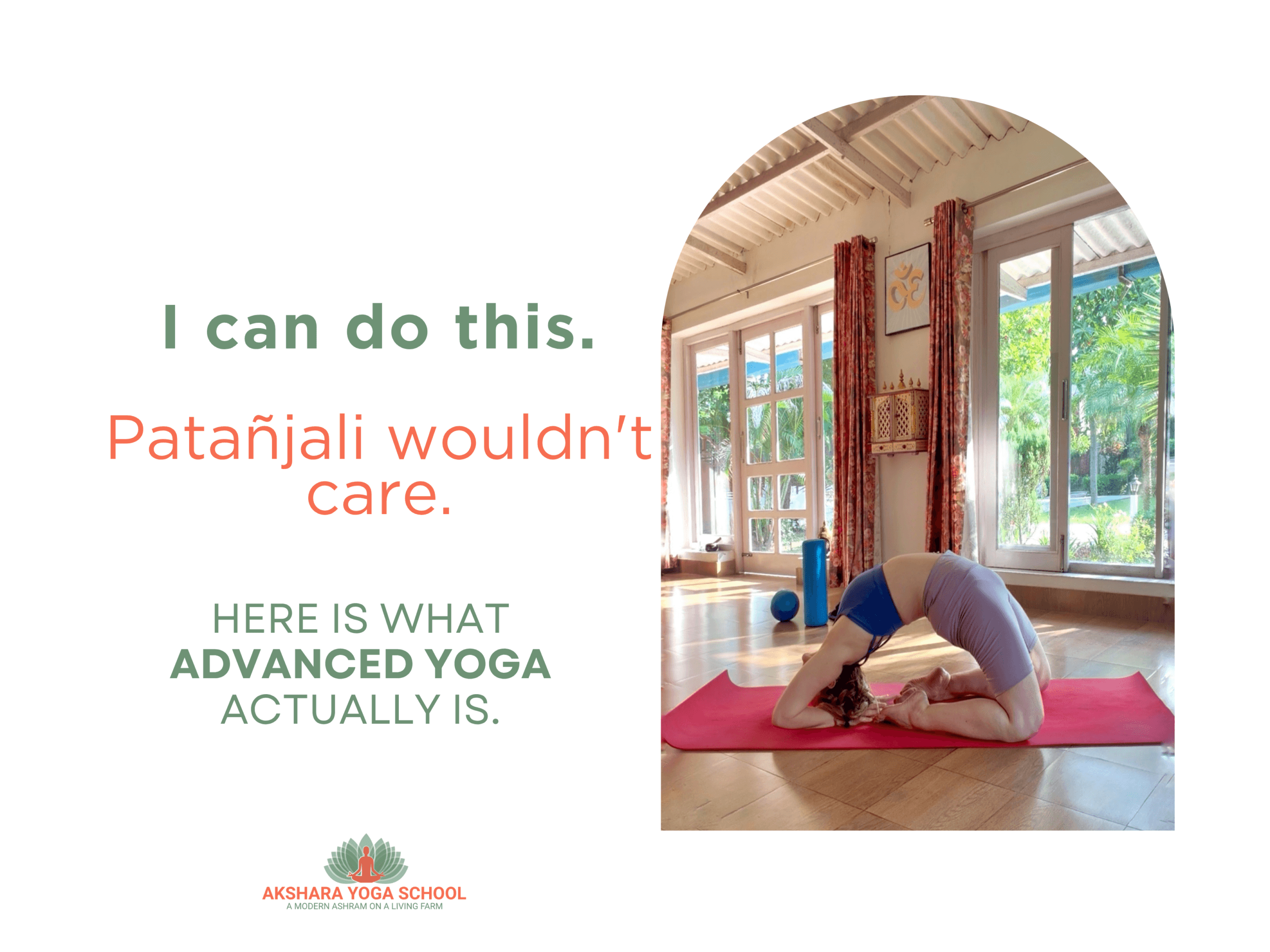 Yoga practitioner performing a deep backbend in a yoga studio with the text "I can do this. Patañjali wouldn't care. Here is what advanced yoga actually is."